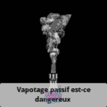 découvrez les risques du vapotage passif et ses effets potentiels sur la santé. informez-vous pour protéger votre environnement et vos proches.