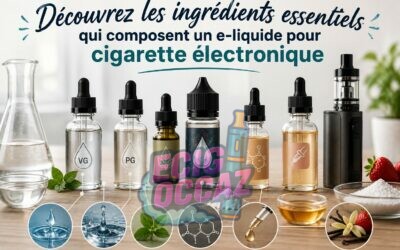 Découvrez les ingrédients essentiels qui composent un e-liquide pour cigarette électronique