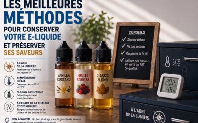 Les meilleures méthodes pour conserver votre e-liquide et préserver ses saveurs