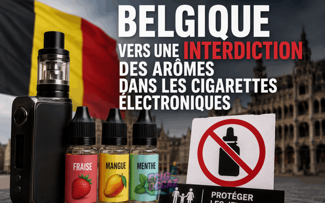 Illustration d’une cigarette électronique et de plusieurs flacons d’e-liquides aromatisés devant un drapeau belge, avec le titre « Belgique : vers une interdiction des arômes dans les cigarettes électroniques