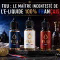 Illustration de trois flacons d’e-liquides premium aux couleurs bleu, blanc et rouge, mis en scène dans une ambiance élégante inspirée du savoir-faire français, avec la silhouette de Paris en arrière-plan et le titre « FUU : le maître incontesté de l’e-liquide 100 % français »