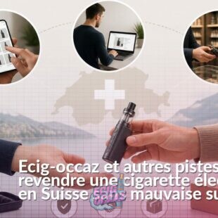 revendre sa cigarette électronique en Suisse